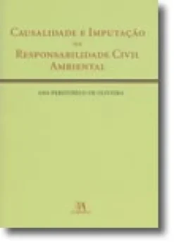 Causalidade e Imputação na Responsabilidade Civil Ambiental