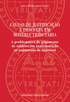 Causas de Justificação e Desculpa em Matéria Tributária