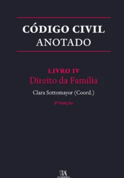 Código Civil Anotado - Livro IV - Livro IV - Direito da Família - 2ª Edição