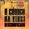 Código Da Vinci Descodificado - O Guia Não Autorizado dos Factos por Detrás da Ficção