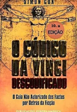 Código Da Vinci Descodificado - O Guia Não Autorizado dos Factos por Detrás da Ficção