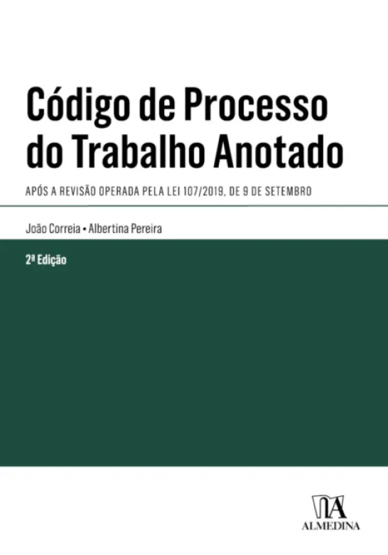 Código de Processo do Trabalho - Após a revisão operada pela Lei 107/2019, de 9 de setembro - 2ª Edição