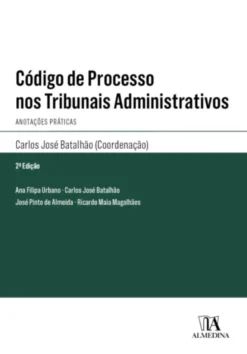 Código de Processo nos Tribunais Administrativos - Anotações Práticas