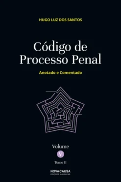 Código de Processo Penal Volume V Tomo II - Anotado e Comentado
