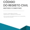 Código do Registo Civil - Anotado e Comentado