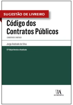 Código dos Contratos Públicos - Comentado e Anotado