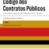 Código dos Contratos Públicos - Novo Regime de Trabalhos Complementares e Erros e Omissões - 4ª Edição