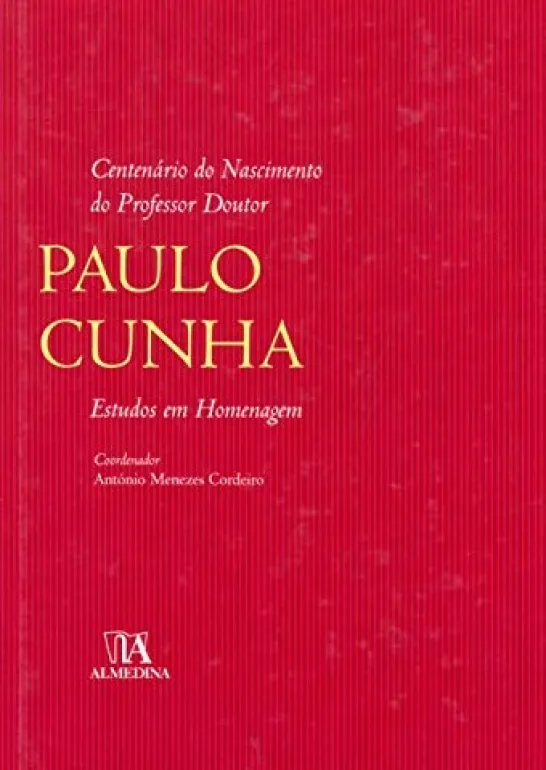 Centenário do Nascimento do Professor Doutor Paulo Cunha - Estudos em Homenagem