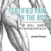 Certified Pain in the Ass - O Meu Rabo Frankenstein