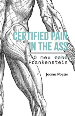 Certified Pain in the Ass - O Meu Rabo Frankenstein