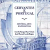 Cervantes e Portugal -História, Arte e Literatura