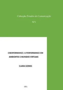 Ciberformance: A Performance em Ambientes e Mundos Virtuais