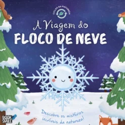 Ciclos da Natureza 7 - A Viagem do Floco de Neve