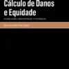 Cálculo de Danos e Equidade - Aplicação, Alcance e Limites do Artigo 566.º, n.º 3 do Código Civil