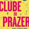 Clube do Prazer - Dicas Sexuais para Amantes Criativos