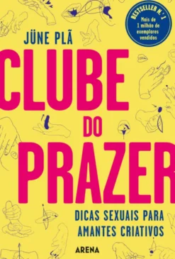 Clube do Prazer - Dicas Sexuais para Amantes Criativos