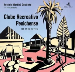 Clube Recreativo Penichense - 125 Anos de Vida