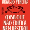 Coisa que não Edifica nem Destrói - Vol. II
