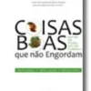Coisas Boas Que não são Pecado, nem são Proibidas e que não Engordam