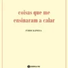 Coisas que Me Ensinaram a Calar