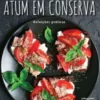 Coleção Mais de 60 Ideias com... Atum em Conserva