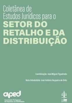 Coletânea de Estudos Jurídicos para o Setor do Retalho e da Distribuição
