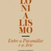 Colonialismo - Entre a Psicanálise e a Arte