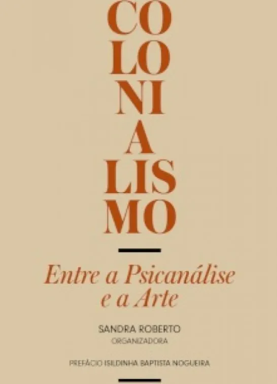 Colonialismo - Entre a Psicanálise e a Arte