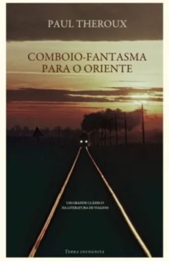 Comboio-Fantasma para o Oriente