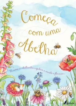 Começa com uma Abelha
