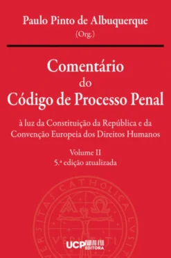Comentário do Código de Processo Penal - Volume 2 - à luz da Constituição da República e da Convenção Europeia dos Direitos Humanos