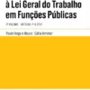 Comentários à Lei Geral do Trabalho em Funções Públicas - 1º Vol. - Artigos 1º a 275º