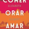 Comer, Orar, Amar