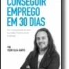 Como Conseguir Emprego em 30 Dias