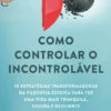 Como Controlar o Incontrolável