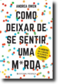 Como Deixar de se Sentir Uma M*rda