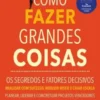 Como Fazer Grandes Coisas