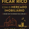 Como Ficar Rico com o Mercado Imobiliário