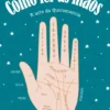 Como LerAs Mãos: A Arte Da Quiromancia