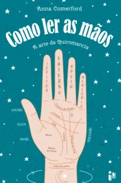 Como LerAs Mãos: A Arte Da Quiromancia