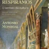 Como o Ar que Respiramos - O Sentido da Cultura