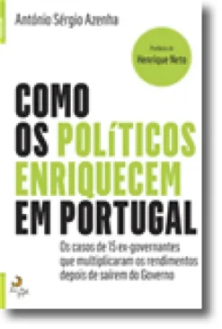 Como os Políticos Enriquecem em Portugal