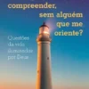 Como Poderei Compreender, sem Alguém que me Oriente?