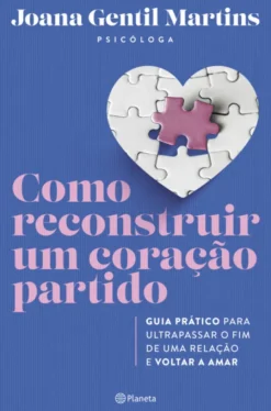 Como Reconstruir um Coração Partido