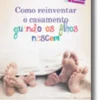 Como Reinventar o Casamento - Quando os filhos nascem