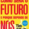 Como Será o Futuro e Porque Depende de Nós?