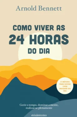 Como Viver as 24 Horas do Dia
