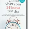 Como Viver com 24 Horas por Dia