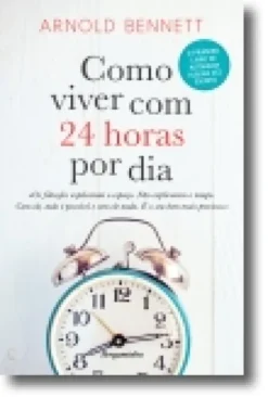Como Viver com 24 Horas por Dia