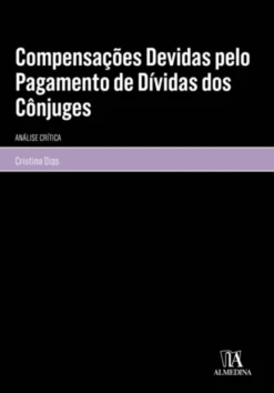 Compensações Devidas pelo Pagamento de Dívidas dos Cônjuges - Análise Crítica